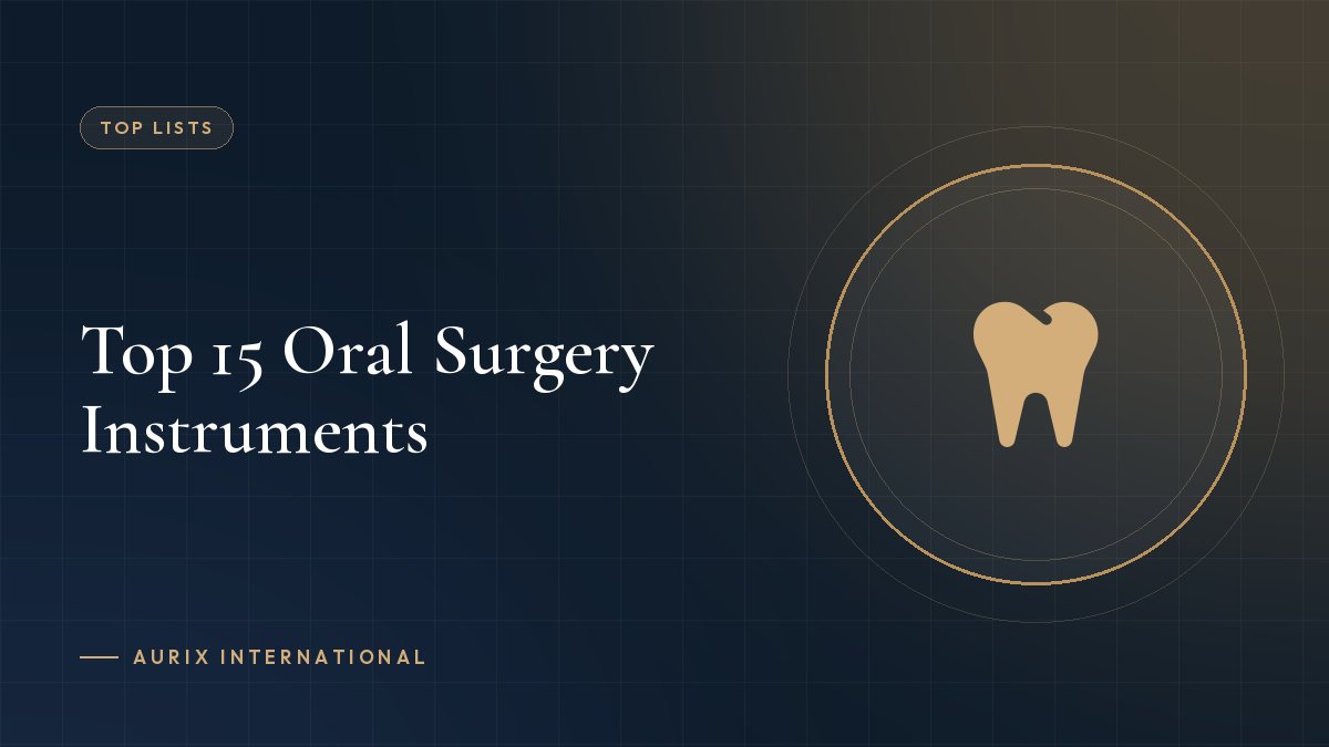 Top 15 Oral Surgery Instruments