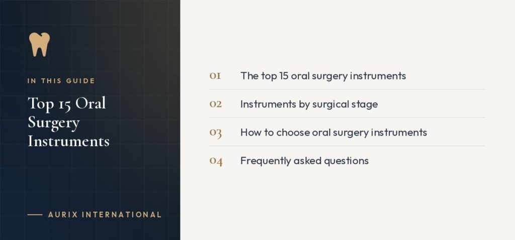 In this guide: The top 15 oral surgery instruments, Instruments by surgical stage, How to choose oral surgery instruments, Frequently asked questions