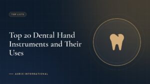 Top 20 Dental Hand Instruments and Their Uses