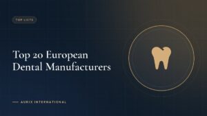 Top 20 European Dental Manufacturers
