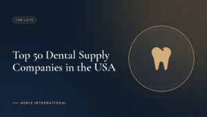 Top 50 Dental Supply Companies in the USA