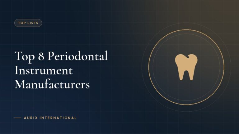 Top 8 Periodontal Instrument Manufacturers