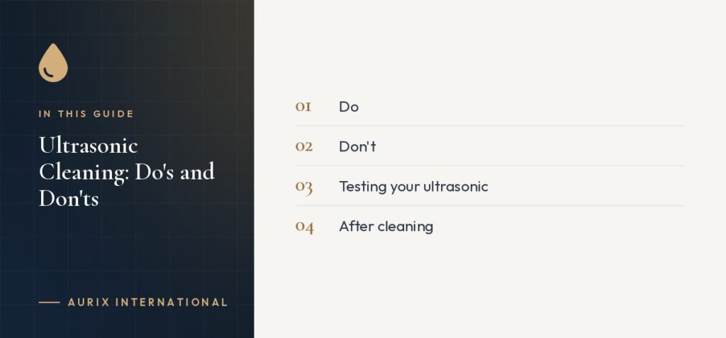 In this guide: Do, Don't, Testing your ultrasonic, After cleaning