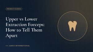 Upper vs Lower Extraction Forceps: How to Tell Them Apart