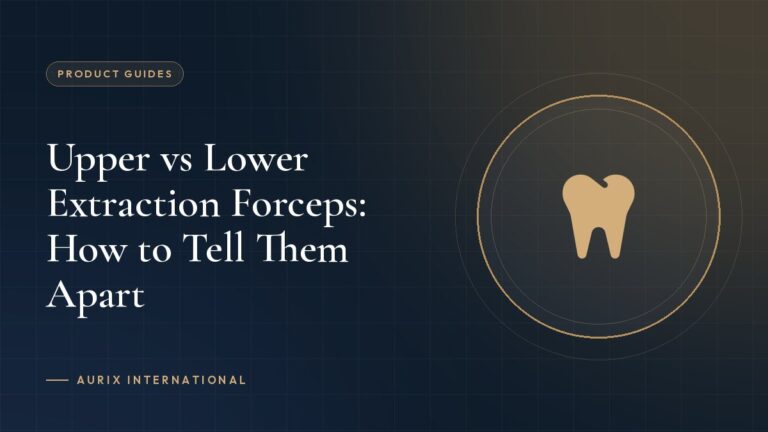 Upper vs Lower Extraction Forceps: How to Tell Them Apart