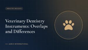 Veterinary Dentistry Instruments: Overlaps and Differences